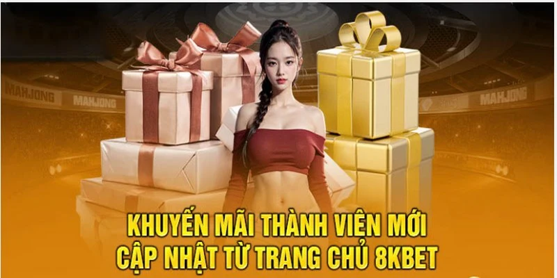 Khuyến mãi 8KBET cho các thành viên mới