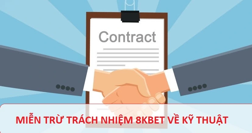 Miễn trừ trách nhiệm nhà cái 8kbet về các vấn đề kỹ thuật