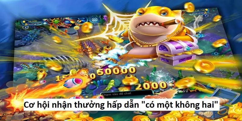 Cơ hội nhận thưởng hấp dẫn “có một không hai”